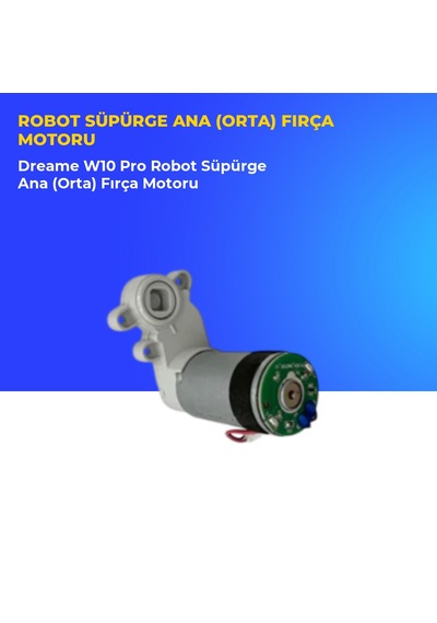 Dreame W10 Pro Robot Süpürge Ana Orta Fırça Motoru
