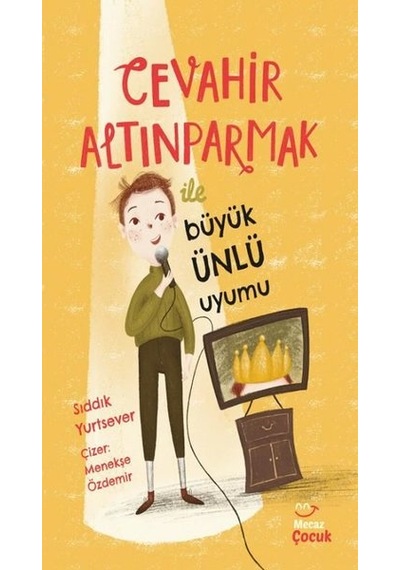 Cevahir Altınparmak ile Ünlü Büyük Uyumu - Sıddık Yurtsever - Mecaz Çocuk