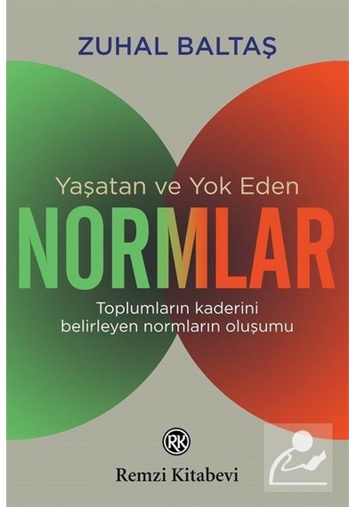 Yaşatan ve Yok Eden Normlar / Prof.Dr. Zuhal Baltaş