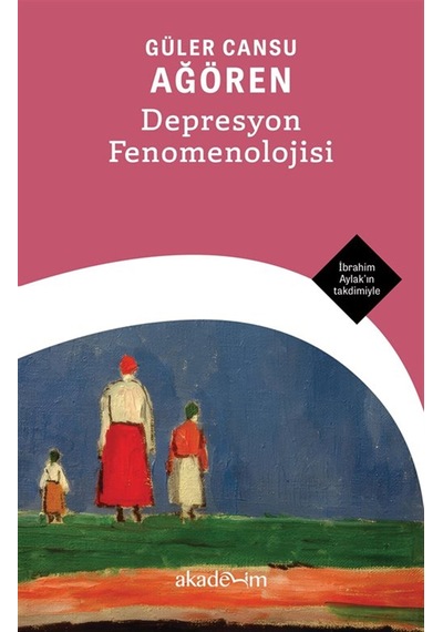 Depresyon Fenomenolojisi / Güler Cansu Ağören
