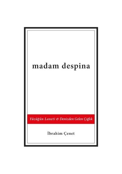 Madam Despina Yüzüğün Laneti Ve Denizden Gelen Çığlık - İbrahim Çenet