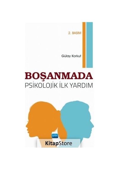 Boşanmada Psikolojik İlk Yardım - Gülay Korkut - Nobel Akademik Yayıncılık