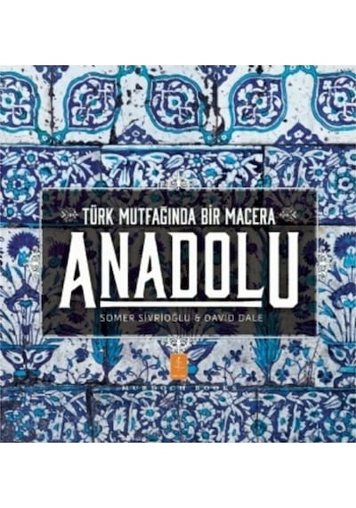 Anadolu Türk Mutfağında Bir Macera - Somer Sivrioğlu -  David Dale - Nobel Yaşam