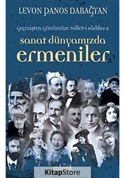 Sanat Dünyamızda Ermeniler - Levon Panos Dabağyan - Yedirenk