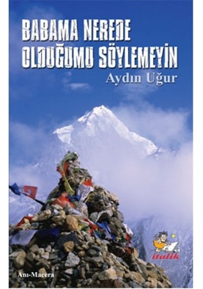 Babama Nerede Olduğumu Söylemeyin - Aydın Uğur - İtalik Yayınları