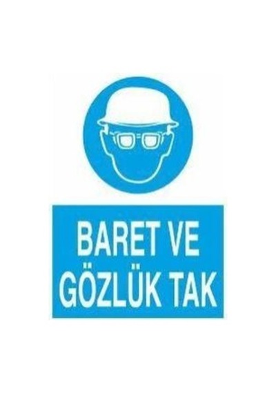 Baret Ve Gözlük Tak Uyarı Levhası 40x60cm