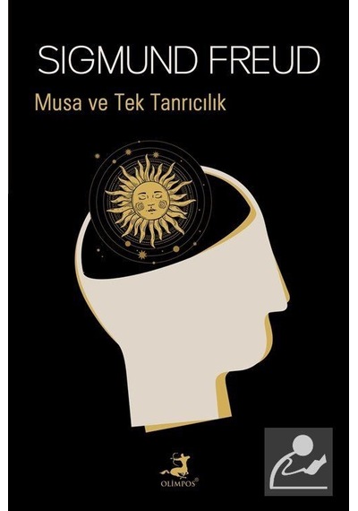 Musa ve Tek Tanrıcılık - Sigmund Freud - Olimpos Yayınları