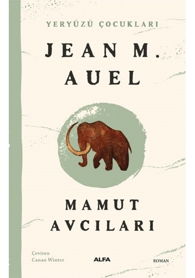 Mamut Avcıları - Yeryüzü Çocukları 3 - Jean M. Auel - Alfa Yayıncılık