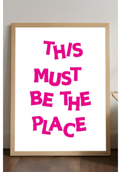 This Must Be The Place Doğal Ahşap Çerçeveli Poster, Dekoratif Pembe Duvar Tablosu