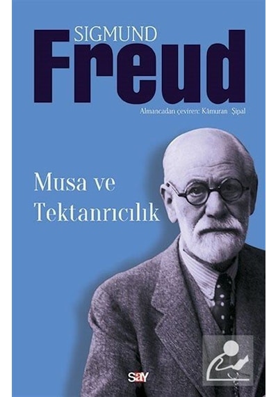 Musa Ve Tektanrıcılık / Sigmund Freud