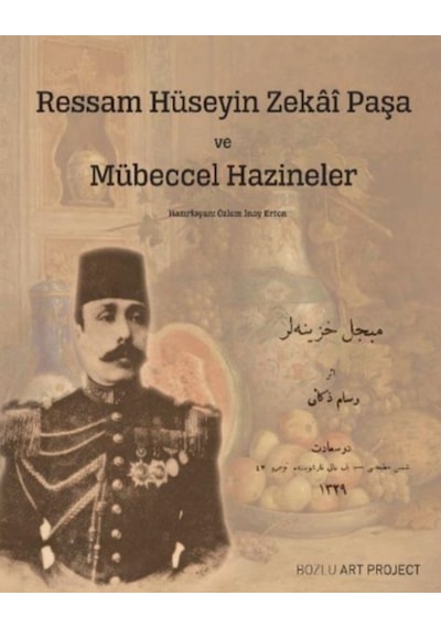 Ressam Hüseyin Zekai Paşa ve Mübeccel Hazineler- Bozlu Art Project