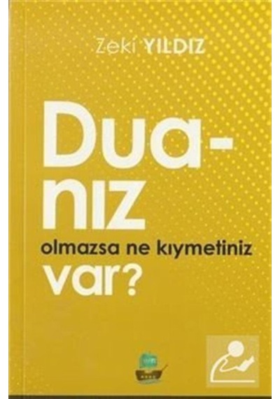 Duanız Olmazsa Ne Kıymetiniz var? - Zeki Yıldız - Yafes Yayınları