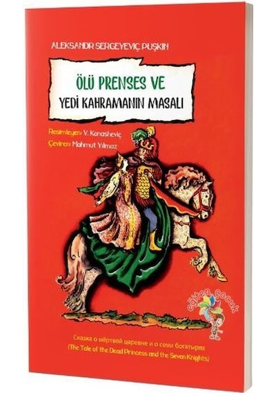 Ölü Prenses ve Yedi Kahramanın Masalı - Aleksandr Sergeyeviç Puşkin - Eğiten Çocuk