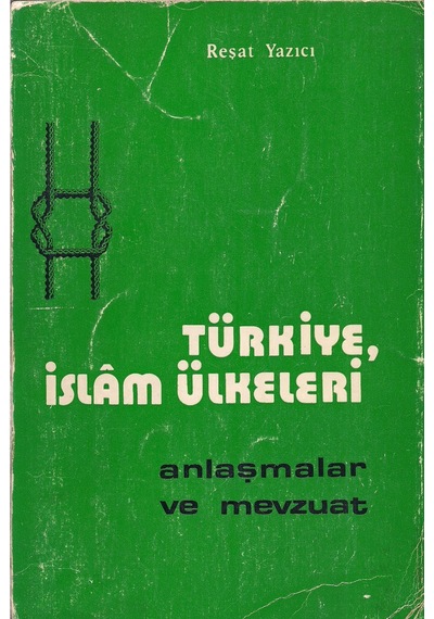 Türkiye İslam Ülkeleri Anlaşmalar ve Mevzuat 1 ve 2 Cilt Takım