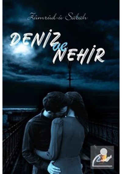 Deniz ve Nehir - Zümrüd-ü Sabah - Ateş Yayınları