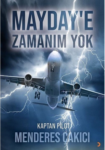Mayday'e Zamanım Yok / Kaptan Pilot Menderes Çakıcı
