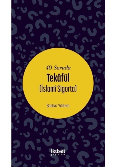 40 Soruda Tekafül - İslami Sigorta - Şanbaz Yıldırım - İktisat Yayınları