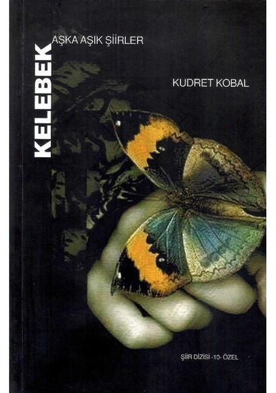 Kelebek Aşka Aşık Şiirler - Kudret Kobal İmzalı Ve İthaflı