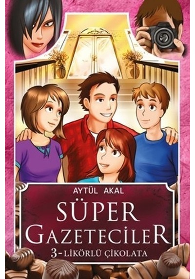 Süper Gazeteciler 3 - Likörlü Çikolata - Aytül  Akal