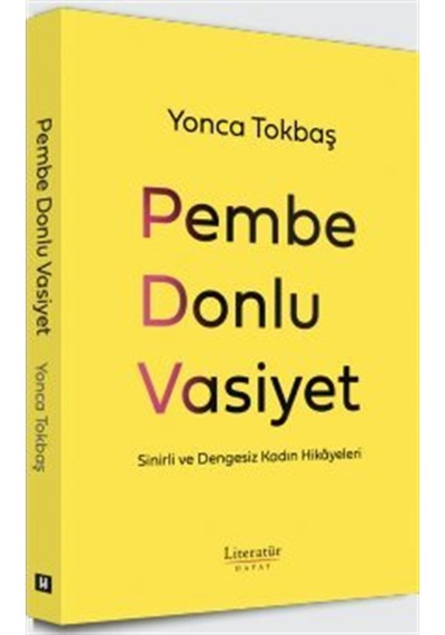 Pembe Donlu Vasiyet & Sinirli Ve Dengesiz Kadın Hikayeleri / Y...