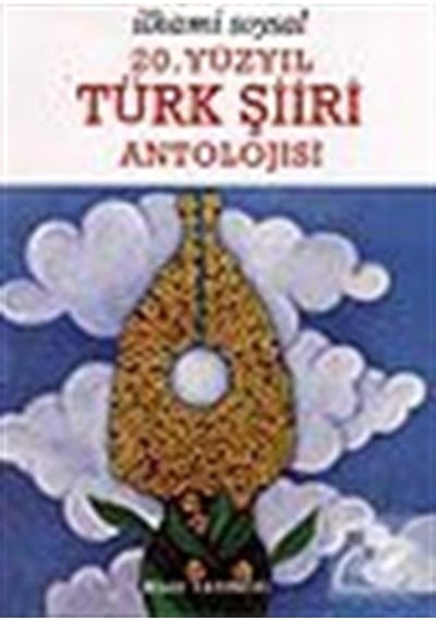 20.Yüzyıl Türk Şiiri Antolojisi - İlhami Soysal - Bilgi Yayınevi