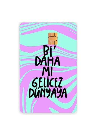 Bi Daha Mı Gelicez Dünyaya Kart Kaplama Sticker Kart Etiketi