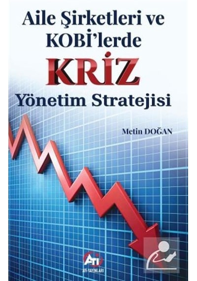 Aile Şirketleri Ve Kobi'lerde Kriz Yönetim Stratejisi / Metin ...