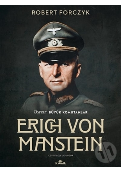 Erich Von Manstein - Osprey Büyük Komutanlar - Robert Forczyk - Kronik Kitap