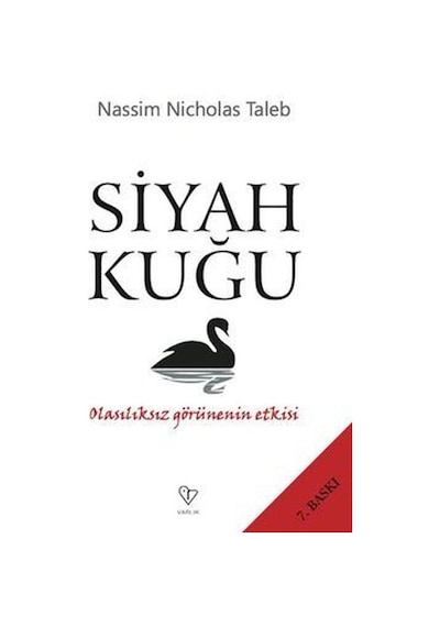 Siyah Kuğu - Olasılıksız Görünenin Etkisi - Nassim Nicholas Taleb - Varlık Yayınları