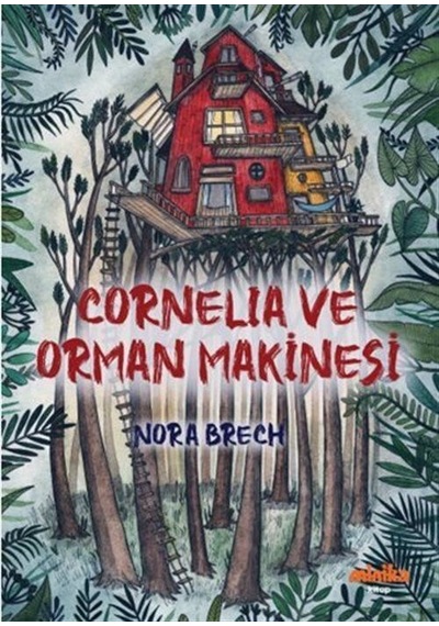 Cornelia Ve Orman Makinesi / Nora Brech