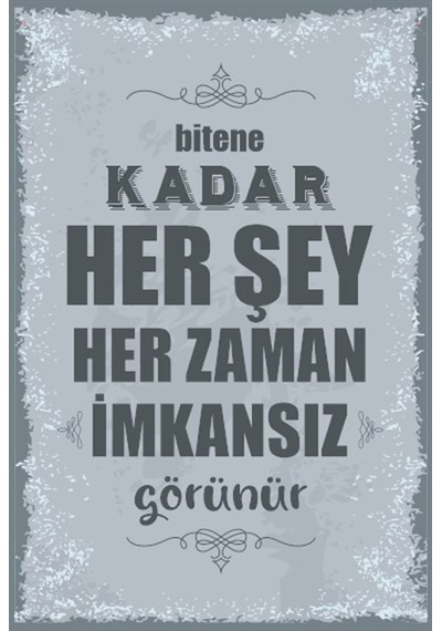 Bitene kadar her şey her zaman imkansız görünür duvar yazılar ret