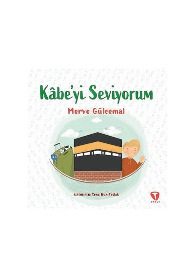 Kabe'yi Seviyorum - Merve Gülcemal - Turkuvaz Çocuk