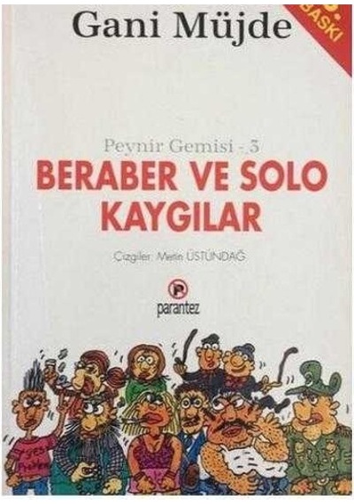 Beraber ve Solo Kaygılar - Peynir Gemisi 3 - Gani Müjde - Parantez Gazetecilik ve Yayıncılık
