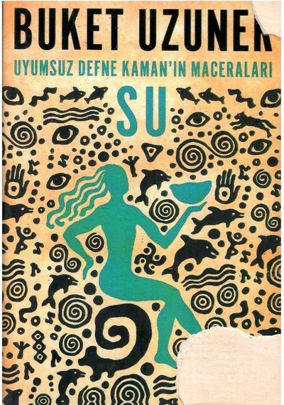 Uyumsuz Defne Kaman'ın Maceraları Su - Buket Uzuner 1.baskı