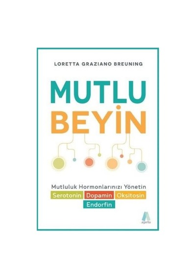 Mutlu Beyin - Loretta Graziano Breuning - Aganta Kitap