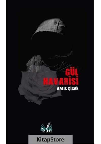 Gül Havarisi - Barış Çiçek - İzan Yayıncılık
