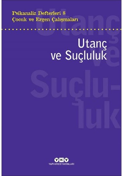 Psikanaliz Defterleri 8 – Çocuk ve Ergen Çalışmaları / Utanç ve S