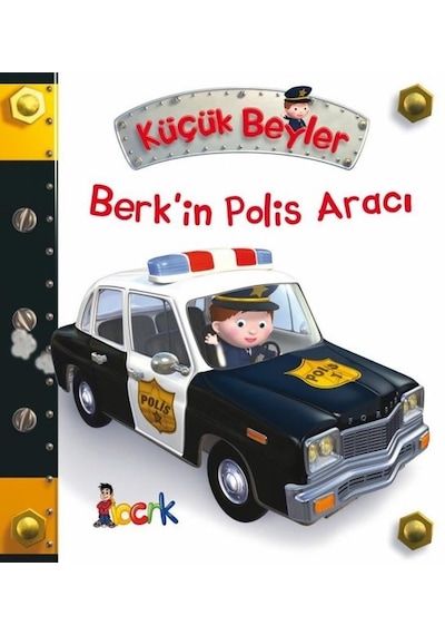 Küçük Beyler - Berkin Polis Aracı - Emilie Beaumont - Bıcırık Yayınları