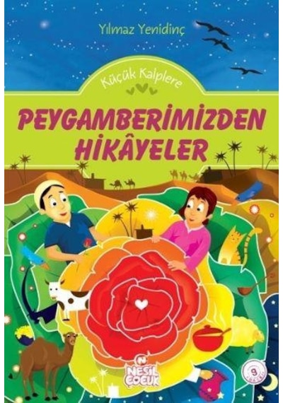 Küçük Kalplere Peygamberimizden Hik - Yılmaz Yenidinç - Nesil Çocuk Yayınları