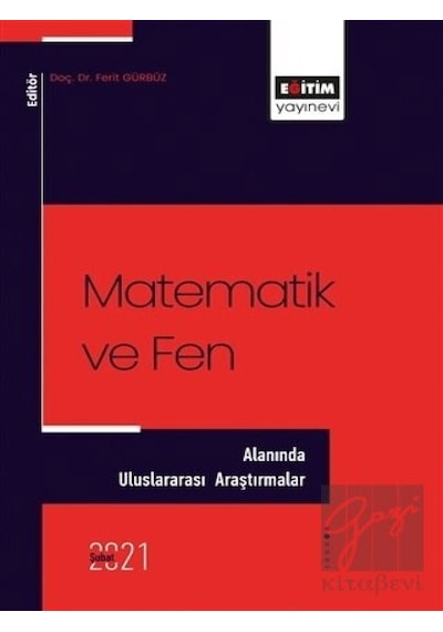 Matematik Ve Fen Alanında - Uluslararası Araştırmalar - Eğitim Yayınevi - Bilimsel Eserler