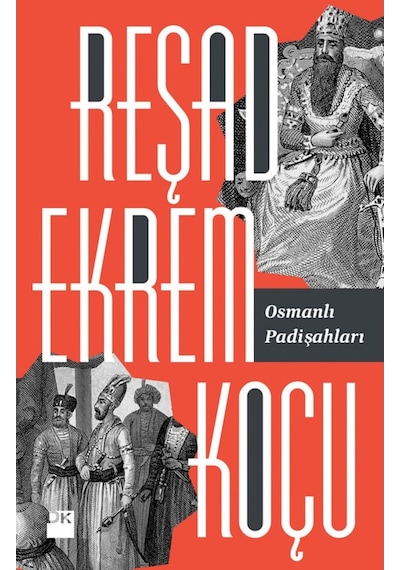 Osmanlı Padişahları - Reşad Ekrem Koçu - Doğan Kitap