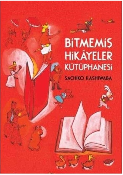 Bitmemiş Hikayeler Kütüphanesi - Sachiko Kashiwaba İlk Baskı 2016