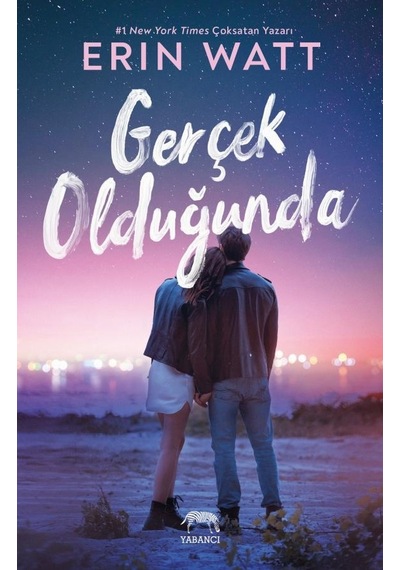 Gerçek Olduğunda - Erin Watt - Yabancı