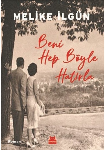 Beni Hep Böyle Hatırla - Melike İlgün - Kırmızı Kedi