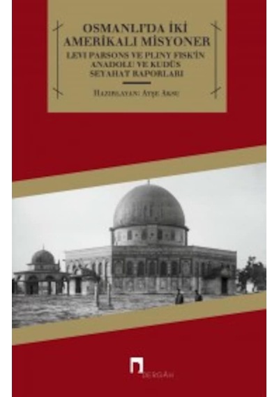 Osmanlıda Iki Amerikalı Misyoner & Levi Parsons Ve Pliny Fiskin 9789759955908
