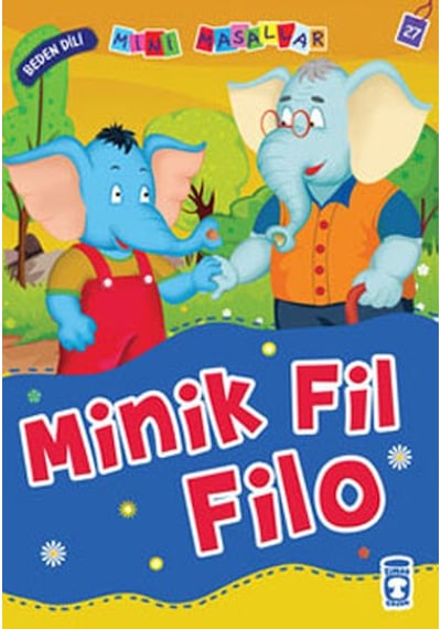 Mini Masallar Minik Fil Filo - Nalan Aktaş Sönmez - Timaş Çocuk