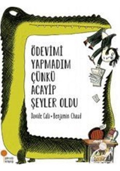 Mercankitap Ödevimi Yapmadım Çünkü Acayip Şeyler Oldu / Davide Cali