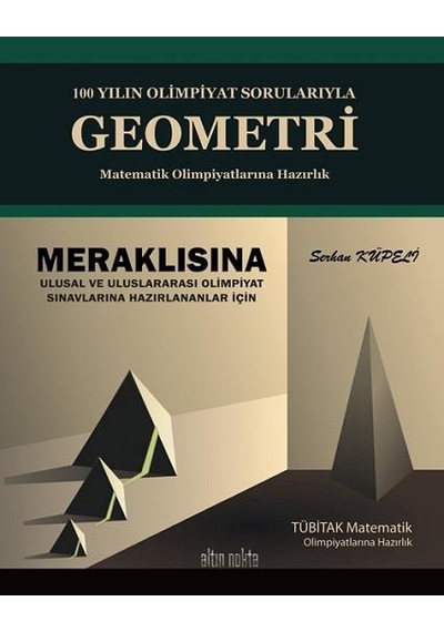 Altın Nokta Yayınları Yüz 100 Yılın Olimpiyat Sorularıyla Geometri-matematik Olimpiyatlarına Hazırlık