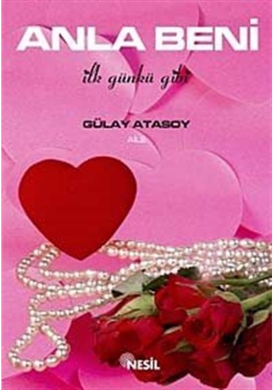 Anla Beni İlk Günkü Gibi / Gülay Atasoy