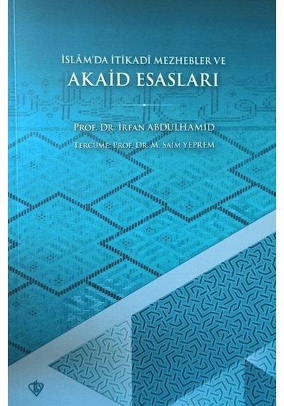 İslam'da İ'tikadi Mezhebler ve Akaid Esasları - Mustafa Saim Yeprem - Türkiye Diyanet Vakfı Yayınları